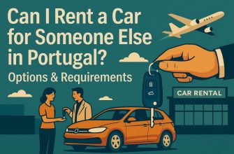 Can I Rent a Car for Someone Else in Portugal
