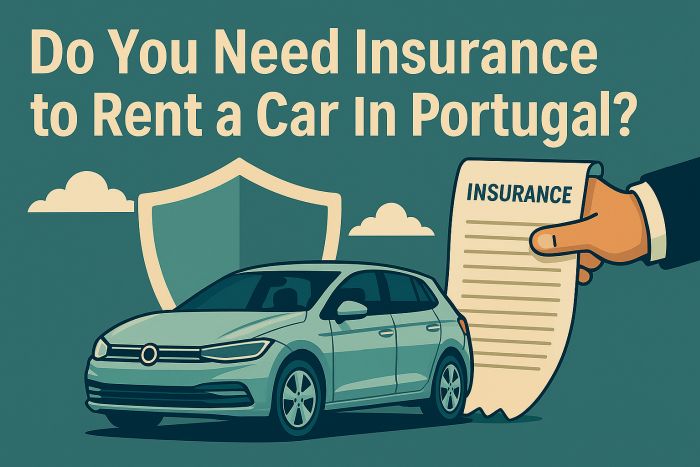 Do You Need Insurance to Rent a Car in Portugal